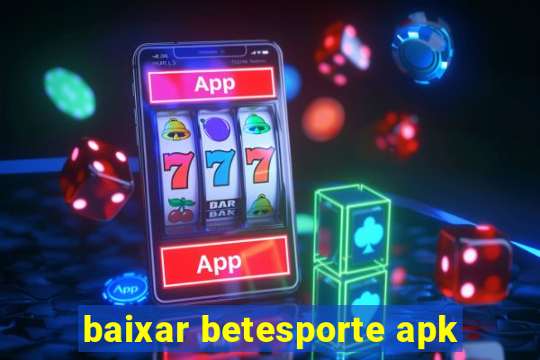 baixar betesporte apk